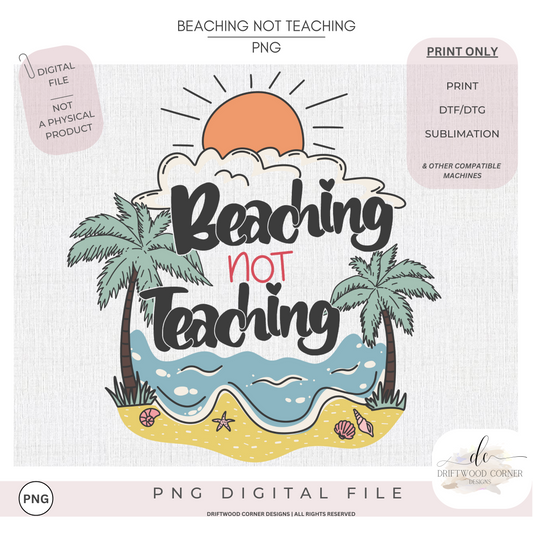 Beaching Not Teaching PNG Graphic File