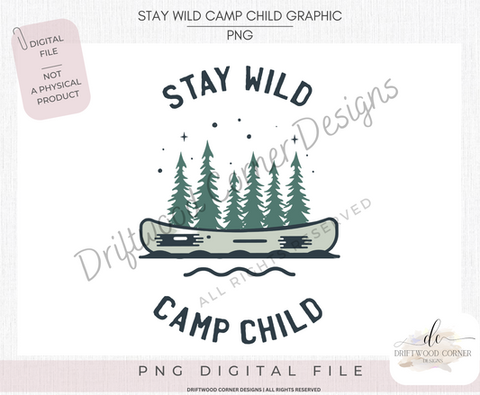 Stay Wild Camp Child PNG Graphic File